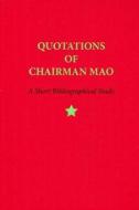 Quotations Of Chairman Mao, 1964-2014 - A Short Bibliographical Study di Justin G. Schiller edito da Grolier Club Of New York
