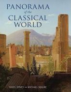 Panorama of the Classical World di Nigel Spivey, Michael Squire edito da GETTY PUBN
