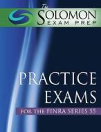 The Solomon Exam Prep Practice Exams for the Finra Series 55 edito da Firstbooks.com