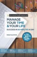 Manage Your Time & Your Life in 20 Minutes a Day di Miriam Salpeter edito da TradeSelect