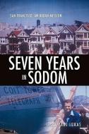 Seven Years in Sodom di Gary Paul Lukas edito da XULON PR