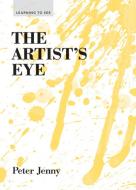Learning to See Series the Artists Eye di Peter Jenny edito da Princeton Architectural Press