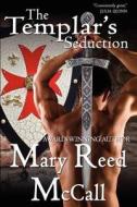 The Templar's Seduction di Mary Reed McCall edito da Cool Gus Publishing