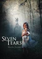 Seven Tears di Sheila Joyner edito da Tate Publishing & Enterprises