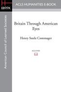 Britain Through American Eyes edito da ACLS HISTORY E BOOK PROJECT