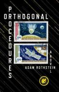 Orthogonal Procedures di Adam Rothstein edito da UNDERLAND PR