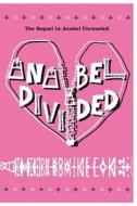 Anabel Divided: The Sequel to Anabel Unraveled di Amanda Romine Lynch edito da Electio Publishing