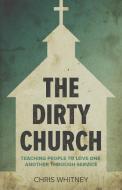 The Dirty Church di Chris Whitney edito da Lucid Books