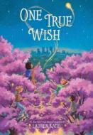 One True Wish di Lauren Kate edito da ATHENEUM BOOKS