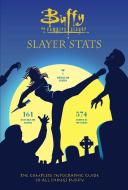 Buffy The Vampire Slayer: Slayer Stats di Steve O'Brien, Simon Guerrier edito da Insight Editions