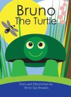 Bruno The Turtle - English di Brita Vija Brookes edito da Brita Brookes