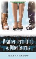 Weather Permitting & Other Stories di Pratap Reddy edito da Guernica Editions (CA)