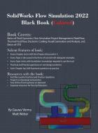 SolidWorks Flow Simulation 2022 Black Book (Colored) di Gaurav Verma, Matt Weber edito da CADCAMCAE Works