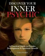 Discover Your Inner Psychic di Tara Ward edito da Arcturus Publishing Ltd