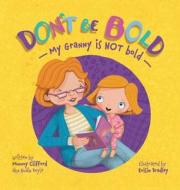 Don't Be Bold. di Boyle edito da Mummy Clifford Productions