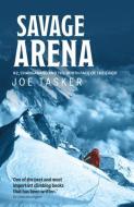 Savage Arena di Joe Tasker edito da Vertebrate Publishing