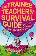 Trainee Teachers' Survival Guide di Hazel Bennett edito da Bloomsbury Publishing PLC