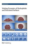 Wetting Dynamics and Surfaces di Royal Society of Chemistry edito da Royal Society of Chemistry