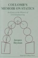 Coulomb's Memoir On Statics: An Essay In The History Of Civil Engineering di Jacques (Univ Of Cambridge Heyman edito da Imperial College Press