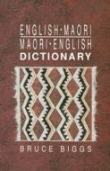English-Maori, Maori-English Dictionary di Bruce Biggs edito da Auckland University Press