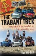 The Trabant Trek di Dan Murdoch edito da Signal Books