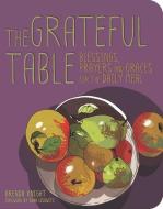 The Grateful Table di Brenda Knight edito da Viva Editions