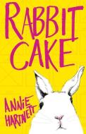 Rabbit Cake di Annie Hartnett edito da TIN HOUSE BOOKS