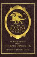 The Bard's Tale: Stories & Recipes from the Black Dragon Inn di Maxwell Alexander Drake, Sarah Hans, Donald J. Bingle edito da LIGHTNING SOURCE INC