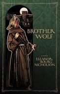 BROTHER WOLF di ELEANOR B NICHOLSON edito da LIGHTNING SOURCE UK LTD