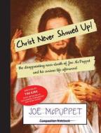 Christ Never Showed Up! di Kirk Tim Kirk edito da Pelekinesis