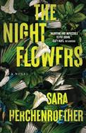 The Night Flowers di Sara Herchenroether edito da TIN HOUSE BOOKS