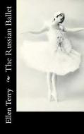 The Russian Ballet di Ellen Terry edito da Createspace Independent Publishing Platform