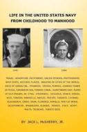 Life in the United States Navy from Childhood to Manhood di Jack L. McSherry Jr edito da Createspace Independent Publishing Platform