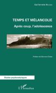 Temps et mélancolie di Guillemette Balsan edito da Editions L'Harmattan