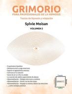 Grimorio para profesionales de la hipnosis di Sylvie Moisan edito da Autoedición Sylvie Moisan 2022 ©