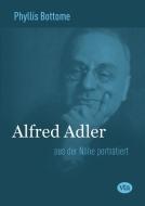 Alfred Adler di Phyllis Bottome edito da Vta-Verlag