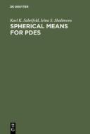 Spherical Means for PDEs di Karl K. Sabelfeld, Irina S. Shalimova edito da De Gruyter