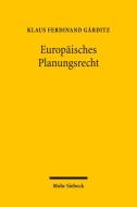 Europäisches Planungsrecht di Klaus F. Gärditz edito da Mohr Siebeck GmbH & Co. K