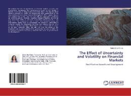 The Effect of Uncertainty and Volatility on Financial Markets di Maria Elisa Farias edito da LAP Lambert Academic Publishing