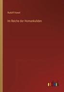 Im Reiche der Homunkuliden di Rudolf Hawel edito da Outlook Verlag