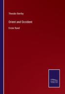 Orient and Occident di Theodor Benfey edito da Salzwasser-Verlag