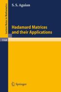 Hadamard Matrices And Their Applications di S. Agaian edito da Springer-verlag Berlin And Heidelberg Gmbh & Co. Kg