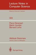 Attribute Grammars di Pierre Deransart, Martin Jourdan, Bernard Lorho edito da Springer Berlin Heidelberg