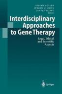 Interdisciplinary Approaches to Gene Therapy di Muller edito da Springer Berlin Heidelberg
