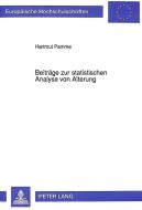 Beiträge zur statistischen Analyse von Alterung di Hartmut Pamme edito da Lang, Peter GmbH