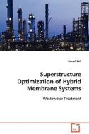 Superstructure Optimization of Hybrid Membrane Systems di Yousef Saif edito da VDM Verlag Dr. Müller e.K.