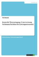 Kontrolle Wareneingang (Unterweisung Fachmann/Fachfrau Fur Systemgastronomie) di Tim Boosch edito da Grin Verlag