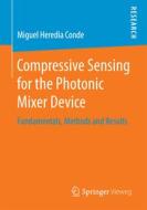 Compressive Sensing for the Photonic Mixer Device di Miguel Heredia Conde edito da Gabler, Betriebswirt.-Vlg