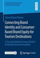 Connecting Brand Identity and Consumer-Based Brand Equity for Tourism Destinations Connecting Brand Identity and Consumer-Based Brand Equity for Tourism Destinations