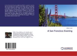 A San Francisco Evening di William Bryant edito da LAP Lambert Academic Publishing